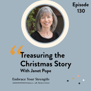 EP 130 Treasuring the Christmas Story with Janet Pope