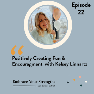 Episode 22 Positively Creating Fun and Encouragement with Kelsey Linnartz