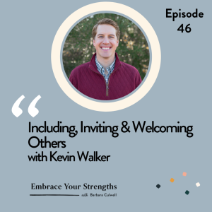 Episode 46 Including, Inviting and Welcoming Others