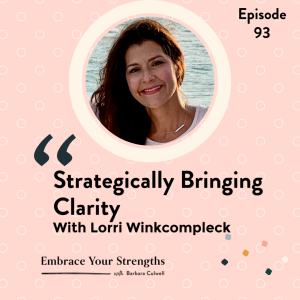 Strategically Bringing Clarity with Lorri Wincompleck