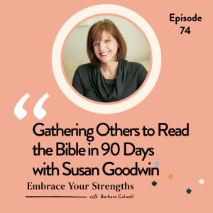 Episode 74 Gathering Others to Read the Bible in 90 Days with Susan Goodwin