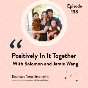 EP 138 Positively  In It Together with Solomon and Jamie Wang