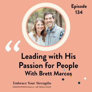 EP !34 Leading With His Passion for People with  Brett Marcos