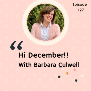 Hi December!   with Barbara Culwell