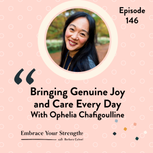 EP 146 Bringing Genuine Joy and Care Every Day with Ophelia Chafigoulline