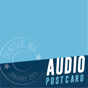Audio Postcard: Bill Babonas | Seattle, WA