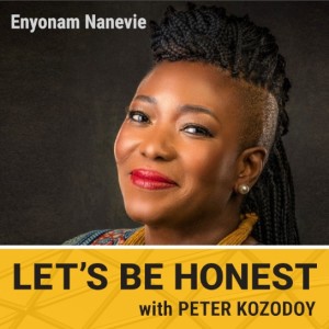 "Let's Be Honest" with Peter Kozodoy, ft. Enyonam Nanevie