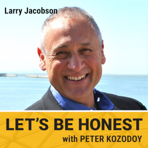 ”Let’s Be Honest” with Peter Kozodoy, ft. Larry Jacobson