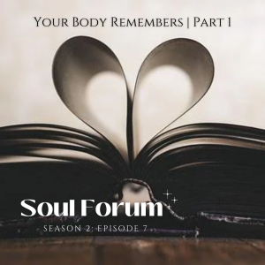 S2E7: Your Body Remembers with Nina (pt.1)