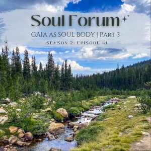 S2E18: Gaia as SoulBody - Karen (pt.3)