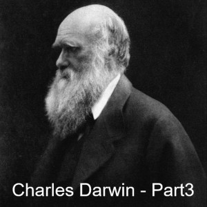 Charles Darwin - Part 3
