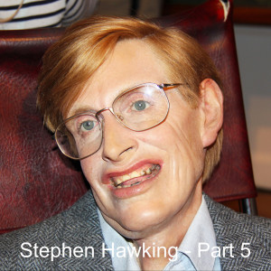 Stephen Hawking - Part 5