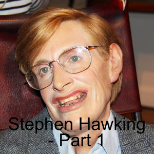 Stephen Hawking - Part 1