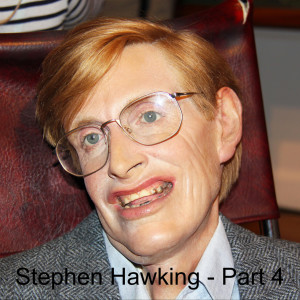 Stephen Hawking - Part 4