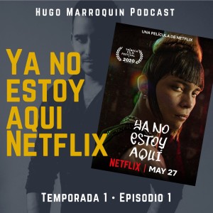 La película mexicana para los Oscars: Ya no estoy aquí de Netflix