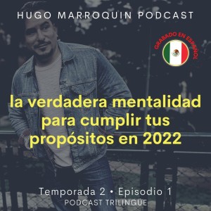 La verdadera mentalidad par cumplir tus propósitos en 2022