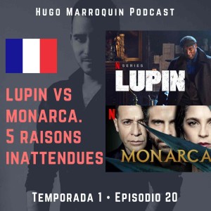 [français] Lupin & Monarca : 5 raisons inattendues pour regarder sur Netflix