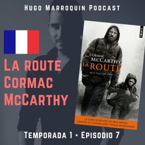 [français] La route pour descendre à l’enfer et retourner vivant (ou presque) La Route de Cormac McCarthy