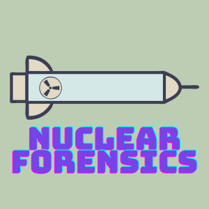 Show 08: Nuclear Forensics