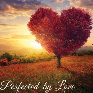 Perfected By Love: God the Rewarder