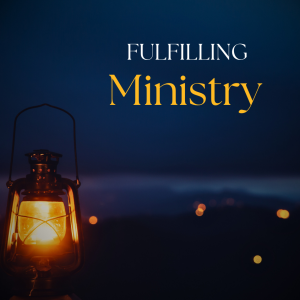 Fulfilling Ministry: The Ministry of Identity