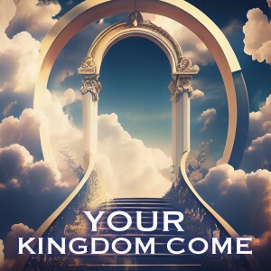 Your Kingdom Come: Sons, Kings, Priests Part 2