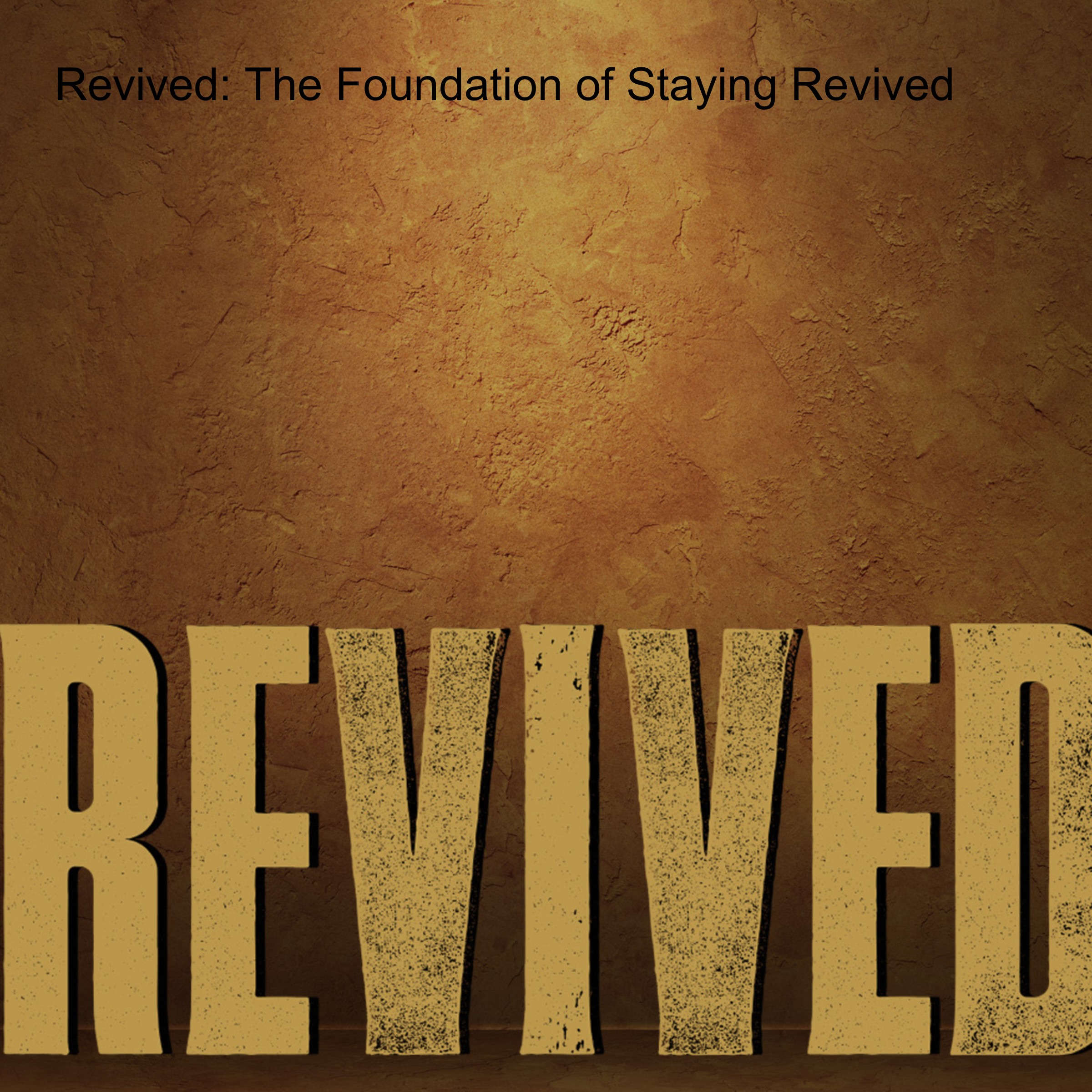 Revived: The Foundation of Staying Revived