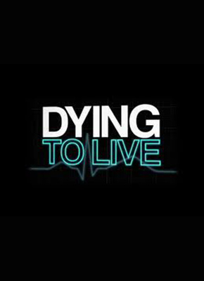 Dying To Live