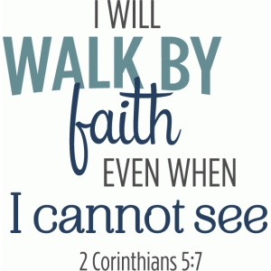 I Will Walk By Faith