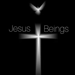 Jesus Beings: The Way, Truth, and Life