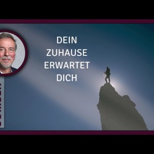 # 226 Ein Kurs in Wundern (EKiW) Mein Zuhause erwartet mich. Ich will hineilen - Gottfried Sumser