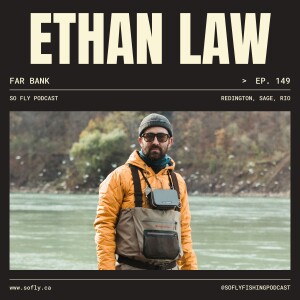 EP 149 Ethan Law from Far Bank