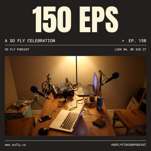 EP 150 Celebrating Our 150th Episode, Oh Yeah!