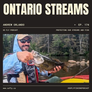 EP 174 Protecting Ontario Streams with Andrew Orlando