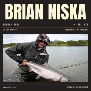 EP 176 Brian Niska of Skeena Spey Riverside Fishing Lodge