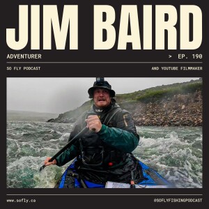 EP 190 Jim Baird, Adventurer and YouTube Filmmaker