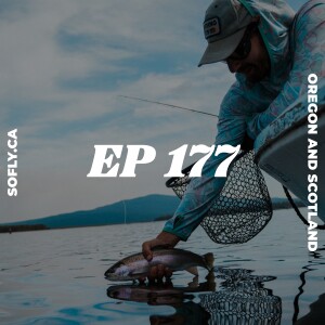 EP 177 Oregon Trout, Scotland Salmon, and More