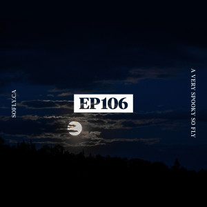 EP 106 A Very Spooky So Fly