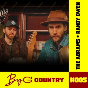 Big G Country-Episode 5 Guest Artists The Abrams and Radio DJ Randy Owen