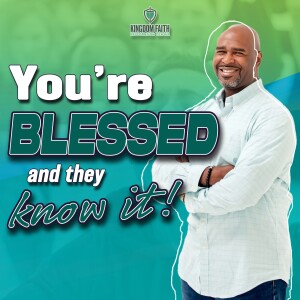 THE BLESSING OF THE LORD:  You’re Blessed and They Know It