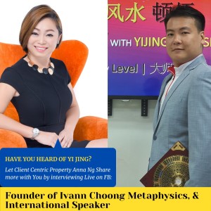 Interview by Anna Ng with Ivann Choong on Yi Jing, Feng Shui and Property