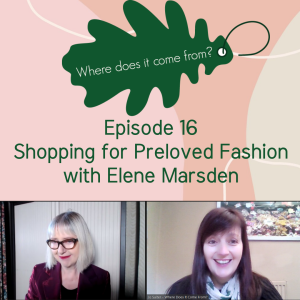 Episode 16 - Shopping for Preloved Fashion with Elene Marsden