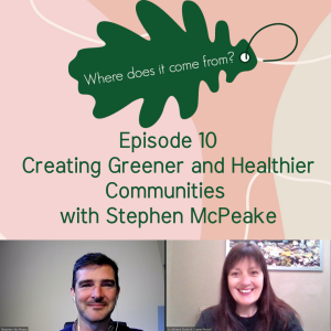 Episode 10 - Creating Greener and Healthier Communities with Stephen McPeake
