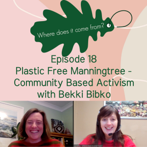 Episode 18 Plastic Free Manningtree - Community Activism with Bekki Bibko