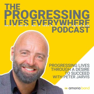 Progressing Lives through A Desire to Succeed - with Peter Jarvis