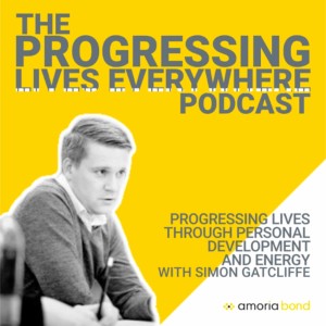 Progressing Lives through Personal Development and Energy, with Simon Gatcliffe