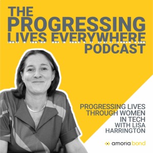 Progressing Lives through Technology - with Lisa Harrington, NED to the Post Office and Advisor to Tech Pixies