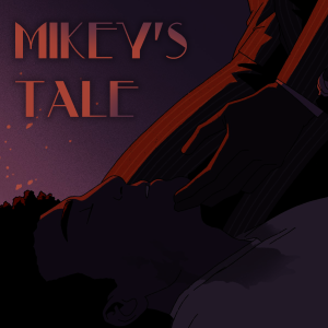 Episode 27 - Mikey’s Tale: A Hi Nay Short Story