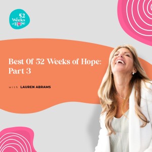 The Best of 52 Weeks of Hope: Part 3