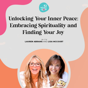 Unlocking Your Inner Peace: Embracing Spirituality and Finding Your Joy with Lisa McCourt